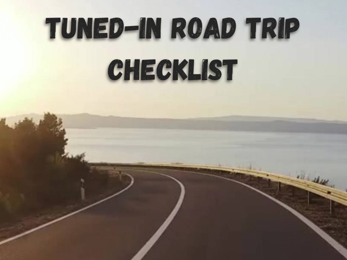 Tuned-in Road trip Checklist.